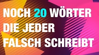 NOCH 20 WÖRTER DIE FAST JEDER FALSCH SCHREIBT [upl. by Filmer]