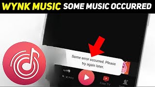 Wynk Music Some Error Occurred Problem Fix✅  Wynk Music Error Solution 2024 [upl. by Leuams608]