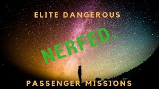 Elite Dangerous Passenger Missions NERFED My take on it [upl. by Vlada]