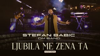 Stefan Babic x DM Band  Ljubila me zena ta Cover 2024 [upl. by Jutta511]