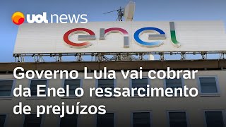 Governo Lula diz que vai cobrar da Enel o ressarcimento de prejuízos do apagão em São Paulo [upl. by Marcos]