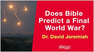 Does Bible predict a Final World War Revelation Prophecy Dr David Jeremiah [upl. by Htide]