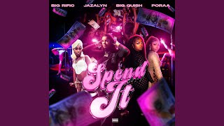 Spend It feat JazaLyn Big Quisha amp Poraa [upl. by Nagah]