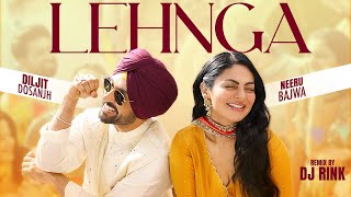 Lehnga  Official Remix  DJ Rink  Diljit Dosanjh  Neeru Bajwa  Latest Punjabi Songs 2024 [upl. by Nim]