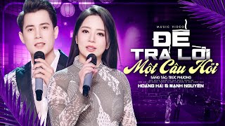 Để Trả Lời Một Câu Hỏi  Hoàng Hải amp Mạnh Nguyên  Cặp Đôi Song Ca Bolero Được Yêu Thích Nhất [upl. by Assilaj485]