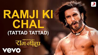 Ramji Ki Chal Tattad Tattad  Full Video RamLeela  Ranveer SinghAditya Narayan [upl. by Delanos]