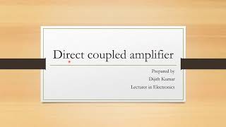 Direct coupled amplifier [upl. by Maice]