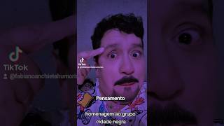 Pensamento 🎶🎼🎵 homenagem ao grupo cidade negra pensamento fabianoanchietahumorista viral fy [upl. by Palermo186]