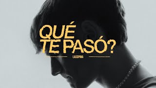 Qué te pasó  LASSPINA Official Video [upl. by Stauder600]