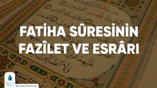 Fatiha Sûresinin Fazîlet ve Esrârı [upl. by Kcorb835]