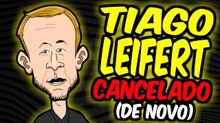 TIAGO LEIFERT foi CANCELADO de novo [upl. by Aehsal]