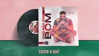 Flay  Fazer O Quê  Semba 2021 [upl. by Neirol891]