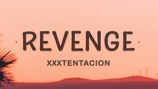 XXXTENTACION  Revenge Lyrics  Ive dug two graves for us my dear [upl. by Olmsted918]