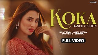 KOKA Dance Version  Ranjit Bawa  Mahira Sharma  Bunty Bains  Desi Crew  Latest Punjabi Song [upl. by Darej]