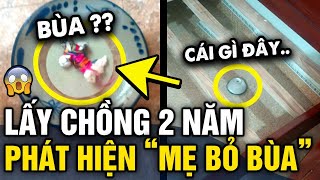 Lấy chồng 2 NĂM cô gái bất ngờ phát hiện THỨ GIỐNG BÙA NGÃI dưới gầm giường  Tin 3 Phút [upl. by Etterb]