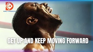 GET UP AND KEEP MOVING FORWARD  Best New Powerful Motivational Video Speech [upl. by Hiltner]