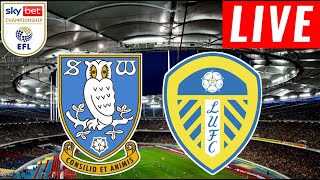 Sheffield Wed vs Leeds United Live Score  EFL Championships 2024  Full Match Streaming [upl. by Iah]