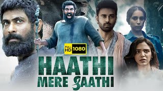 Haathi Mere Saathi Full Movie Hindi Dubbed  Rana Daggubati  Prabhu Solomon Kaadan Facts amp Review [upl. by Iadahs149]