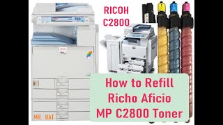 How to Refill Richo Aficio MP C2800 Toner English Version [upl. by Rosemonde]