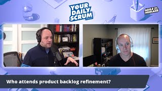 YDS Who Attends Product Backlog Refinement in Scrum [upl. by Luba980]