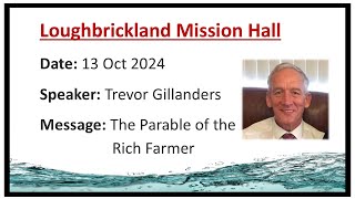 Loughbrickland Mission Hall  13 Oct 2024  The Parable of the Rich Farmer  Trevor Gillanders [upl. by Gideon]