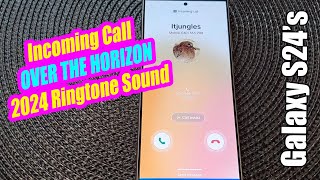 See the Incoming Call With OVER THE HORIZON 2024 Ringtone Sound on Galaxy S24 Ultra [upl. by Lidaa355]