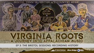 Virginia Roots The Bristol Sessions  Recording History [upl. by Jeramey]