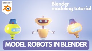 How to make cute 3D robots in blender [upl. by Allis548]