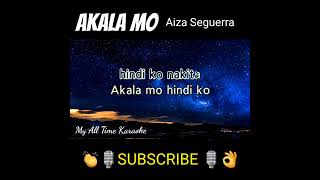 Akala Mo myalltimekaraoke aizaseguerra karaoke [upl. by Gagliano934]