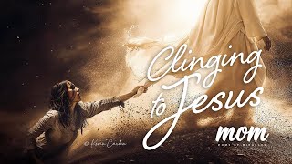 What Happens When You Cling to Jesus [upl. by Assillem]