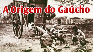 A origem do gaúcho [upl. by Apur]