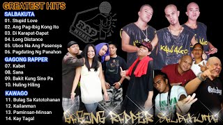 Salbakuta Gagong Rapper and Kawago Greatest Hits  OPM Rap [upl. by Inod]