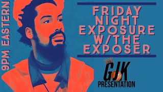 Friday Night Exposure wThe Exposer Ep 30 [upl. by Dnomsad547]