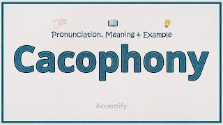 Cacophony Pronunciation Meaning amp Example [upl. by Ettecul]