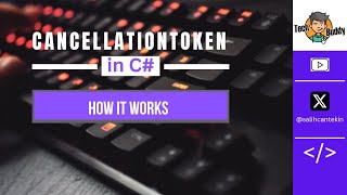 CancellationToken in C  How it Works [upl. by Keg]