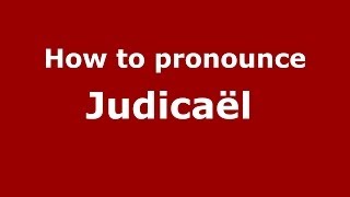 How to pronounce Judicaël FrenchFrance  PronounceNamescom [upl. by Alric96]