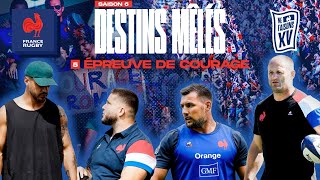 XV de France  Destins Mêlés  S06E05  Épreuve de courage [upl. by Akcinat]