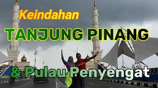 Keindahan Tanjung Pinang dengan Pulau Penyengatnya [upl. by Annabell]