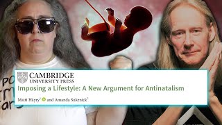 A NEW ARGUMENT for Antinatalism  Amanda Sukenick amp Matti Häyry [upl. by Fortunato]