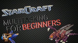 Starcraft Remastered  Tutorial 2 Multi Tasking [upl. by Nivlac]