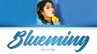 IU Blueming Lyrics 아이유 블루밍 가사 Color Coded LyricsHanRomEng [upl. by Aronal]