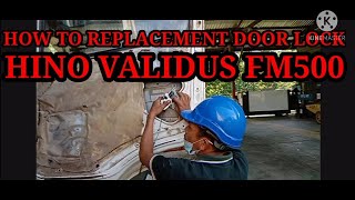 How to Replacement door lock Hino validus fm500 [upl. by Anerual737]