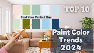 Paint Color Trends 2024 Find Your Perfect Hue [upl. by Arun182]