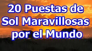 20 Puestas de Sol Maravillosas por el Mundo [upl. by Doowrehs747]