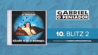 Gabriel o Pensador  Blitz 2 [upl. by Shepp]