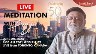 Live Meditation With Daaji  29 June 2024  9 am EDT  630 PM IST  Toronto  Canada  Heartfulness [upl. by Holbrook]