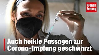 Auch heikle Passagen zur CoronaImpfung geschwärzt  kronetv NEWS [upl. by Nostaw]