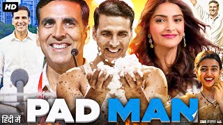 Pad Man Full Movie  Akshay Kumar  Sonam Kapoor  Radhika Apte  Review amp Facts HD [upl. by Neirod]