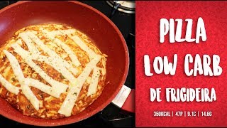 COMO FAZER PIZZA LOW CARB de Frigideira  Receitas Flexíveis 2 [upl. by Nev]