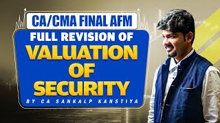 VALUATION OF SECURITY  CACMA FINAL AFM FULL REVISION OF BY CA SANKALP KANSTIYA [upl. by Gans343]